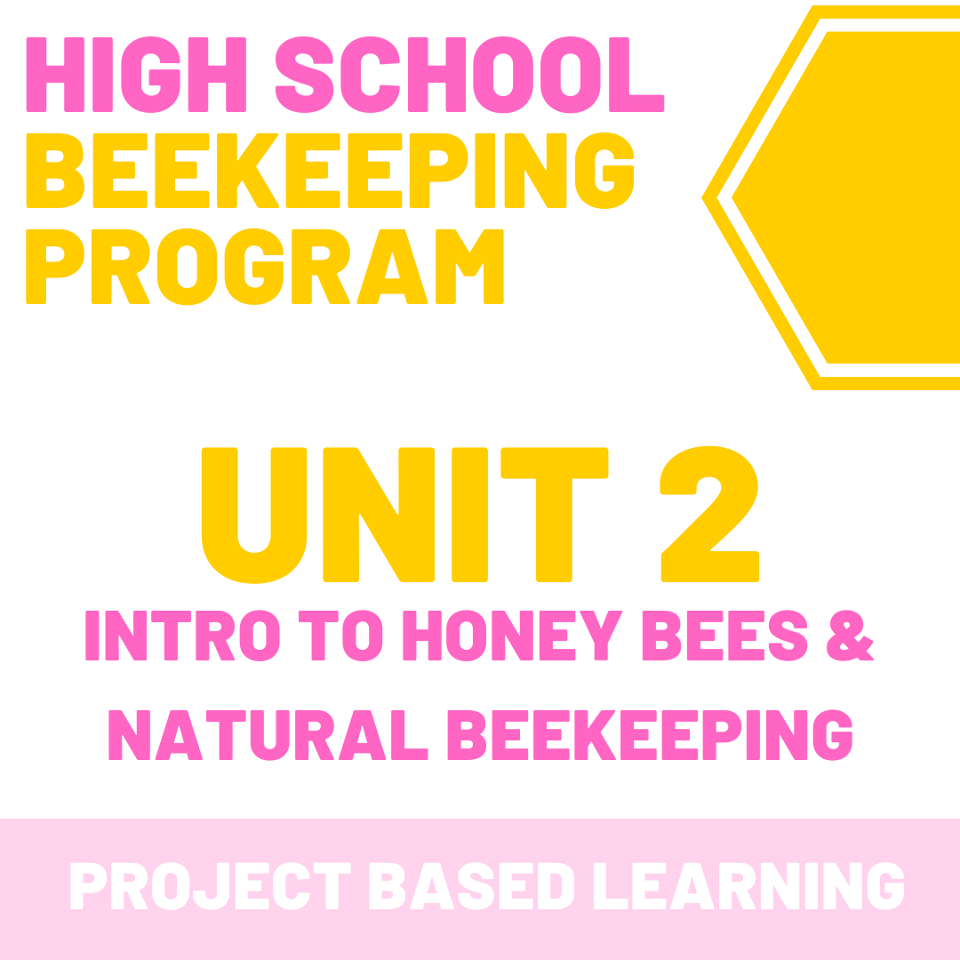 Unit 2 - Introduction to Honey Bees & Natural Beekeeping